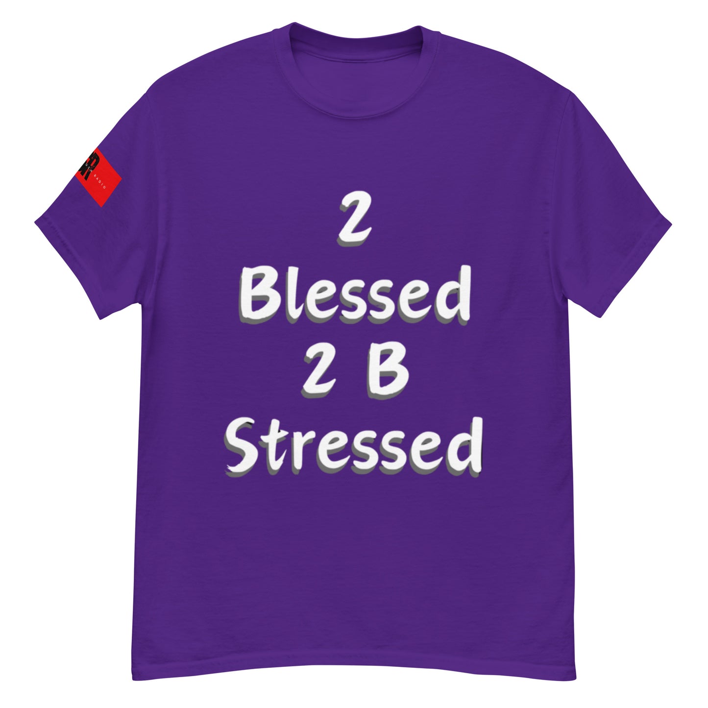 2 Blessed 2 B Stressed T-Shirt