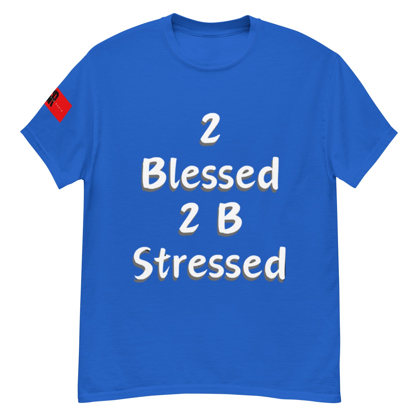 2 Blessed 2 B Stressed T-Shirt